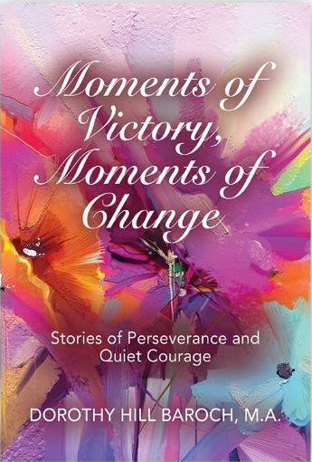 Cover of book Moments of Victory Moments of Change by Dorothy Hill Baroch